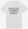 Bakers Gonna Bake Shirt 666x695.jpg?v=1710044989