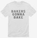 Bakers Gonna Bake white Mens