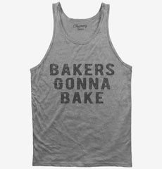 Bakers Gonna Bake Tank Top