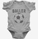 Baller Soccer grey Infant Bodysuit