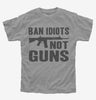 Ban Idiots Not Guns Ar-15 Kids