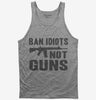 Ban Idiots Not Guns Ar-15 Tank Top 666x695.jpg?v=1700439730