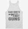 Ban Idiots Not Guns Ar-15 Tanktop 666x695.jpg?v=1700439730
