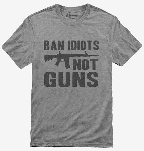 Ban Idiots Not Guns AR-15 T-Shirt
