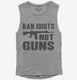 Ban Idiots Not Guns AR-15  Womens Muscle Tank