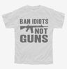 Ban Idiots Not Guns Ar-15 Youth