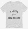 Banned From Mom Groups Womens Vneck Shirt 666x695.jpg?v=1700371439
