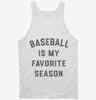 Baseball Is My Favorite Season Tanktop 666x695.jpg?v=1700389149