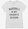 Baseball Is My Favorite Season Womens Shirt 666x695.jpg?v=1700389149