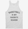 Basketball Is My Favorite Season Tanktop 666x695.jpg?v=1700389099