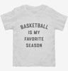 Basketball Is My Favorite Season Toddler Shirt 666x695.jpg?v=1700389099