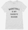 Basketball Is My Favorite Season Womens Shirt 666x695.jpg?v=1700389099