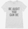 Be Audit You Can Be Womens Shirt 666x695.jpg?v=1700418591