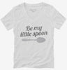Be My Little Spoon Womens Vneck Shirt 666x695.jpg?v=1700514266