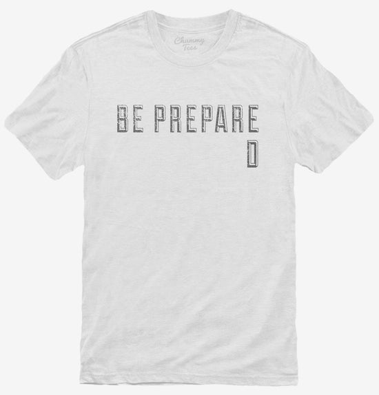 Be Prepared T-Shirt