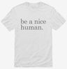 Be A Nice Human Shirt 666x695.jpg?v=1700396817
