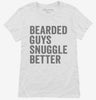 Bearded Guys Snuggle Better Womens Shirt 666x695.jpg?v=1700418538