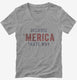 Because Merica That's Why  Womens V-Neck Tee