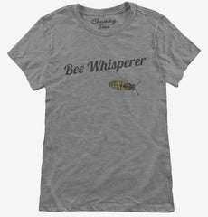 Bee Whisperer Womens T-Shirt