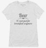 Beer Its Not Just For Breakfast Anymore Womens Shirt 666x695.jpg?v=1700491773