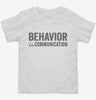 Behavior Is Communication Special Education Teacher Toddler Shirt 666x695.jpg?v=1700396685