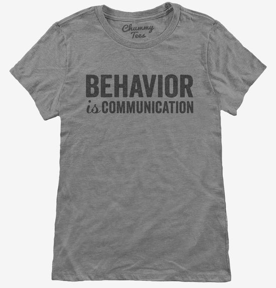 Behavior Is Communication Special Education Teacher T-Shirt