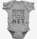 Behind Every Good Goalie Is An Empty Net  Infant Bodysuit