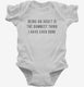 Being An Adult Is The Dumbest Thing I Have Ever Done white Infant Bodysuit
