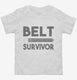 Belt Survivor white Toddler Tee