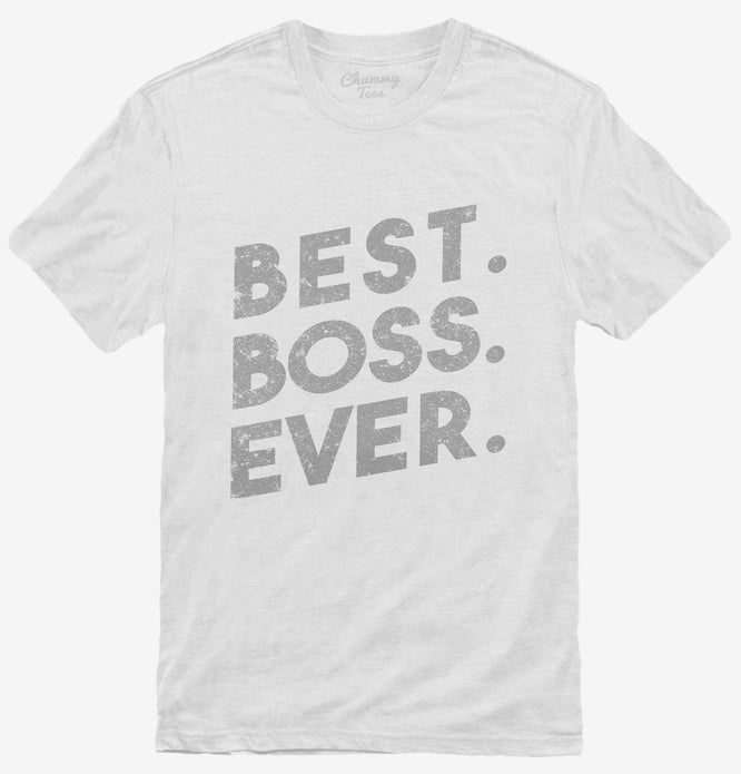 Best Boss Ever T-Shirt