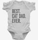 Best Cat Dad Ever white Infant Bodysuit