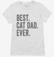 Best Cat Dad Ever white Womens