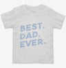 Best Dad Ever Toddler Shirt 666x695.jpg?v=1700458282