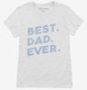 Best Dad Ever Womens Shirt 666x695.jpg?v=1700458282