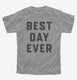 Best Day Ever  Youth Tee