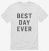Best Day Ever Shirt 666x695.jpg?v=1700379390