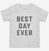 Best Day Ever Toddler Shirt 666x695.jpg?v=1700379390