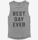 Best Day Ever  Womens Muscle Tank