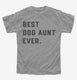 Best Dog Aunt Ever  Youth Tee