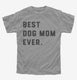 Best Dog Mom Ever  Youth Tee