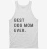 Best Dog Mom Ever Tanktop 666x695.jpg?v=1700396469