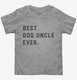 Best Dog Uncle Ever  Toddler Tee