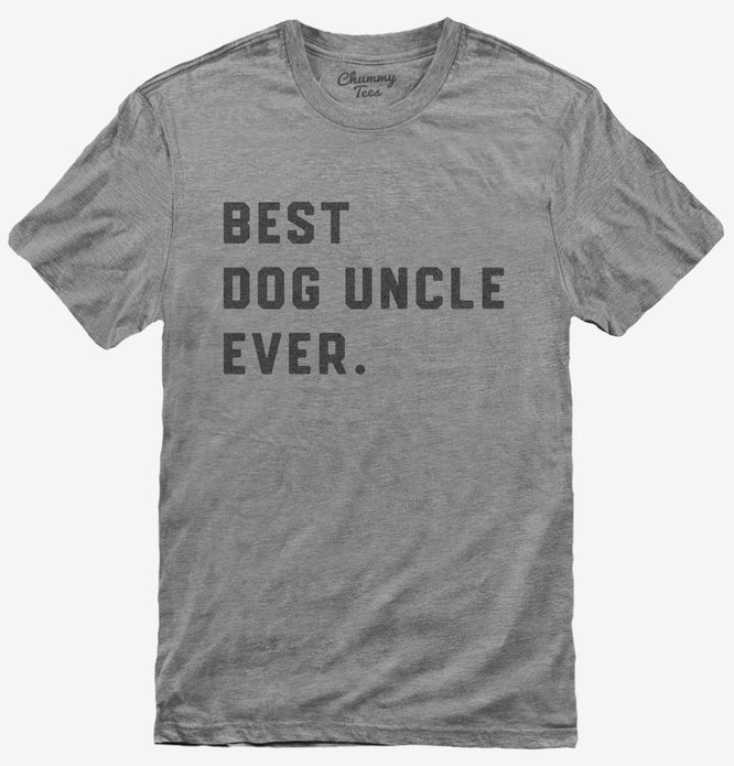 Best Dog Uncle Ever T-Shirt