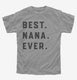 Best Nana Ever  Youth Tee
