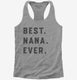 Best Nana Ever  Womens Racerback Tank