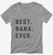 Best Nana Ever  Womens V-Neck Tee