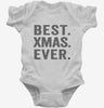 Best Xmas Ever Funny Christmas Infant Bodysuit 666x695.jpg?v=1700415027