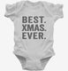 Best Xmas Ever Funny Christmas white Infant Bodysuit