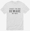 Beware My Wife Shirt 666x695.jpg?v=1700655417
