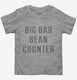 Big Bad Bean Counter grey Toddler Tee